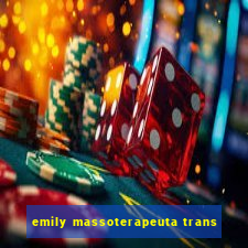 emily massoterapeuta trans